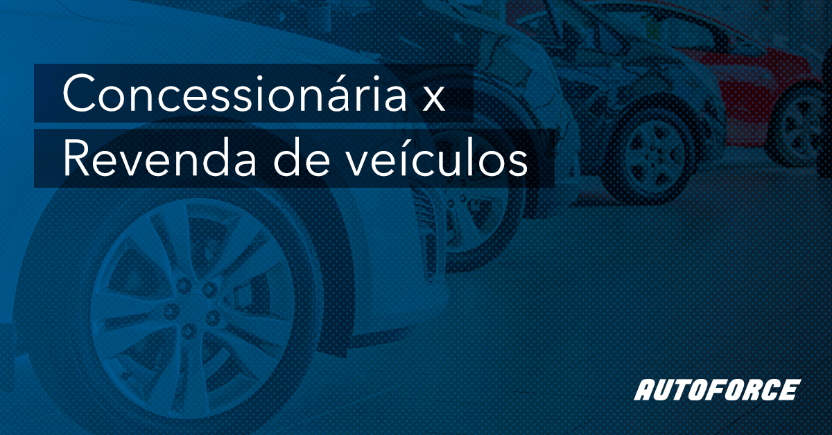 Concessionária ou Revenda: quem vende mais carros?